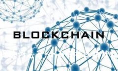TokenIM区块浏览器：全面解析区块链数据与信息